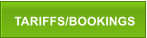 TARIFFS/BOOKINGS
