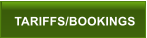 TARIFFS/BOOKINGS